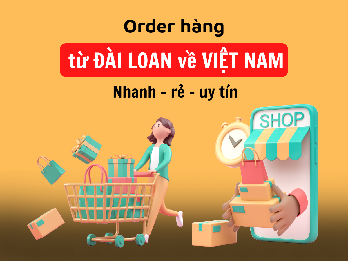Order hàng Đài Loan về Việt Nam